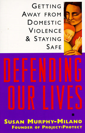 Defending Our Lives Paperback by Susan Murphy-Milano