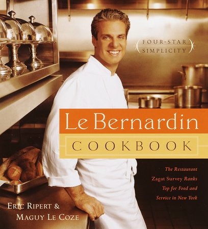 Le Bernardin Cookbook Hardcover by Eric Ripert and Maguy Le Coze