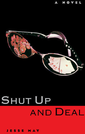 Shut Up and Deal Paperback by Jesse May