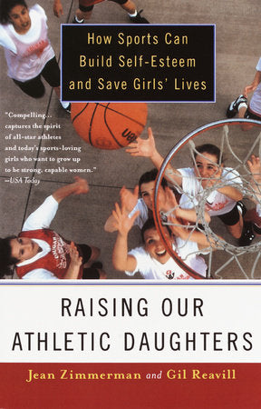 Raising Our Athletic Daughters Paperback by Jean Zimmerman