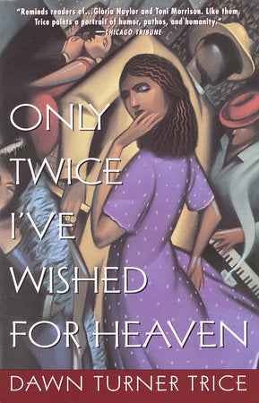 Only Twice I've Wished for Heaven Paperback by Dawn Turner Trice