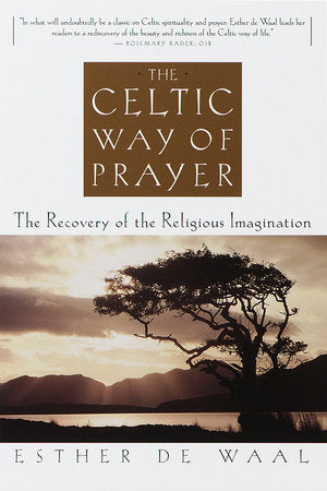 The Celtic Way of Prayer Paperback by Esther De Waal