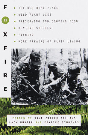 Foxfire 11 Paperback by Edited by Kaye Carver Collins and Lacy Hunter and Foxfire students