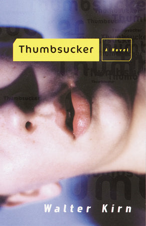 Thumbsucker Paperback by Walter Kirn
