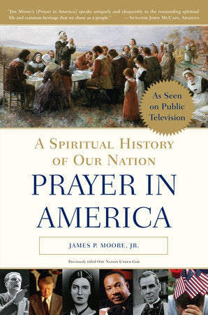 Prayer in America Paperback by James P. Moore, Jr.