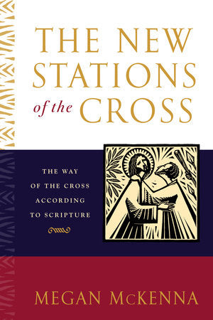 The New Stations of the Cross Paperback by Megan McKenna