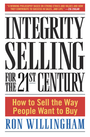 Integrity Selling for the 21st Century Hardcover by Ron Willingham