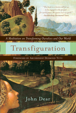 Transfiguration Paperback by John Dear