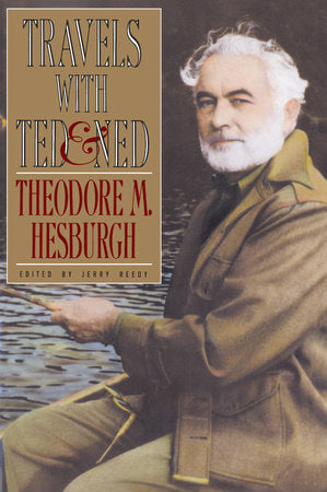 Travels with Ted & Ned Paperback by Theodore M. Hesburgh