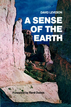 A Sense of the Earth Paperback by David Leveson; foreword by Rene Dubos