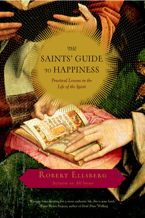 The Saints' Guide to Happiness Paperback by Robert Ellsberg