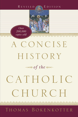 A Concise History of the Catholic Church (Revised Edition) Paperback by Thomas Bokenkotter