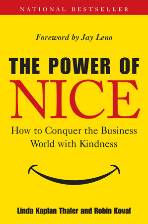 The Power of Nice Hardcover by Linda Kaplan Thaler and Robin Koval
