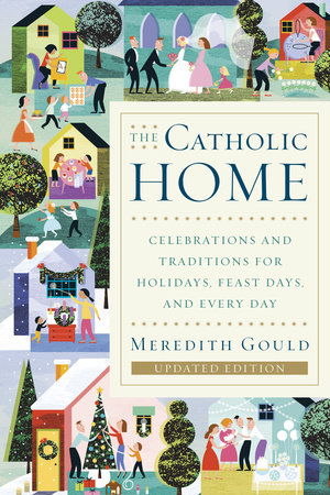 The Catholic Home Paperback by Meredith Gould