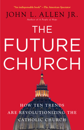 The Future Church Paperback by John L. Allen, Jr.