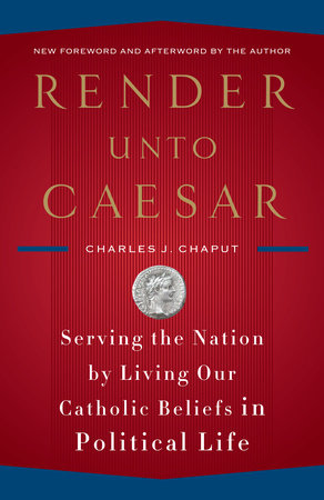Render Unto Caesar Paperback by Charles J. Chaput