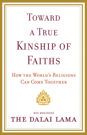 Toward a True Kinship of Faiths Paperback by His Holiness the Dalai Lama