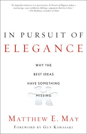 In Pursuit of Elegance Paperback by Matthew E. May
