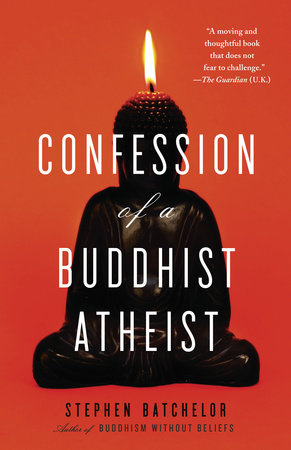 Confession of a Buddhist Atheist Paperback by Stephen Batchelor