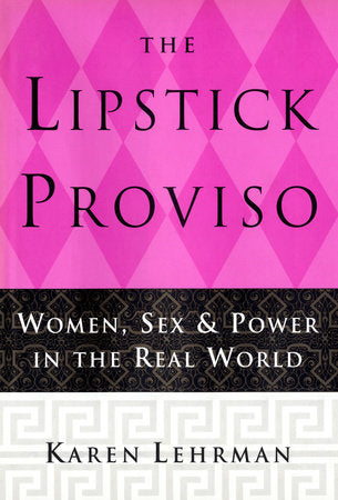 The Lipstick Proviso Paperback by Karen Lehrman