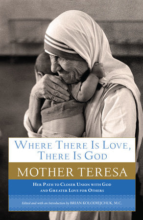 Where There Is Love, There Is God Paperback by Mother Teresa