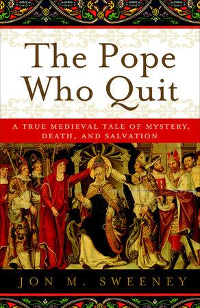 The Pope Who Quit Paperback by Jon M. Sweeney