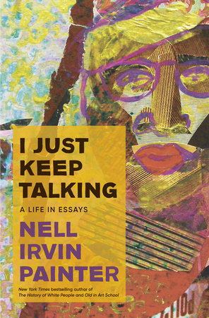 I Just Keep Talking Hardcover by Nell Irvin Painter