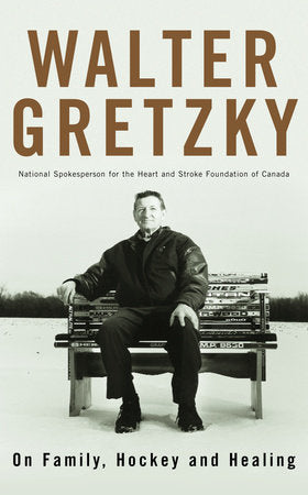 On Family, Hockey and Healing Paperback by Walter Gretzky
