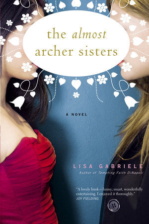 The Almost Archer Sisters Paperback by Lisa Gabriele