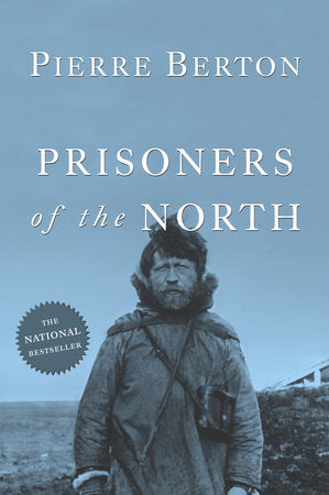 Prisoners of the North Paperback by Pierre Berton
