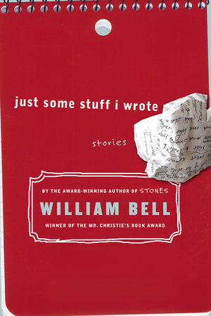 Just Some Stuff I Wrote Paperback by William Bell