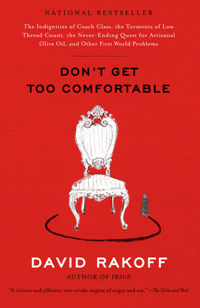 Don't Get Too Comfortable Paperback by David Rakoff