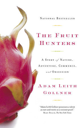 The Fruit Hunters Paperback by Adam Leith Gollner