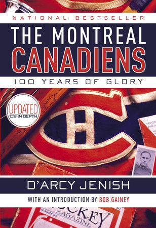 The Montreal Canadiens Paperback by D'Arcy Jenish; Introduction by Bob Gainey