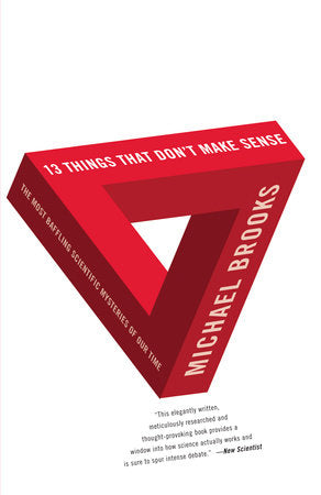13 Things That Don't Make Sense Paperback by Michael Brooks