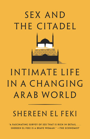 Sex and the Citadel Paperback by Shereen El Feki