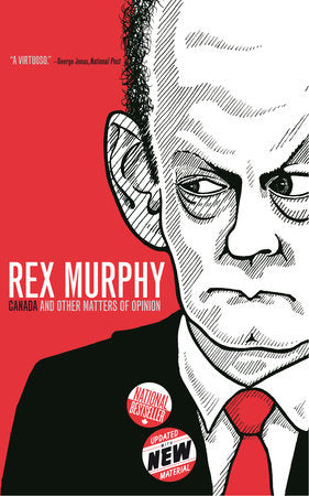 Canada and Other Matters of Opinion Paperback by Rex Murphy