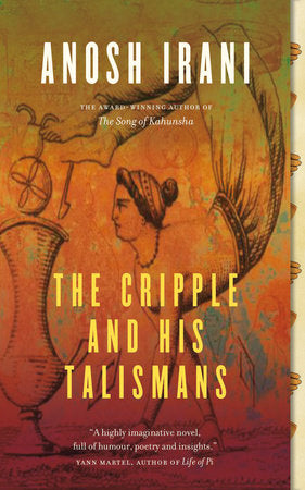 The Cripple and His Talismans Paperback by Anosh Irani