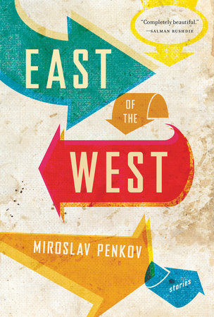 East of the West Paperback by Miroslav Penkov