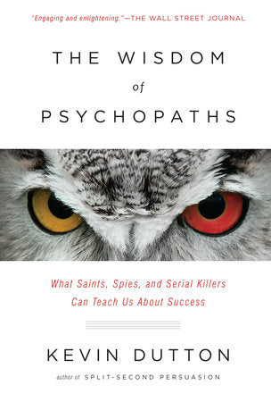 The Wisdom of Psychopaths Paperback by Kevin Dutton