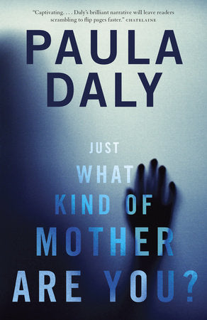Just What Kind of Mother Are You? Paperback by Paula Daly
