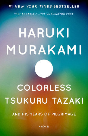 Colorless Tsukuru Tazaki and His Years of Pilgrimage Paperback by Haruki Murakami