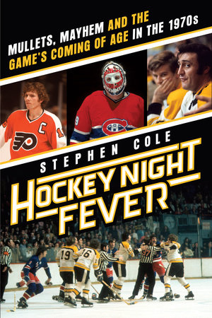 Hockey Night Fever Hardcover by Stephen Cole