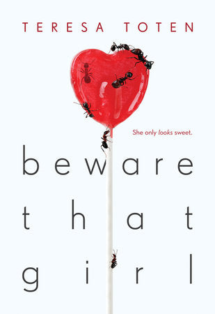 Beware That Girl Paperback by Teresa Toten