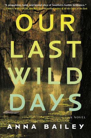 Our Last Wild Days Paperback by Anna Bailey