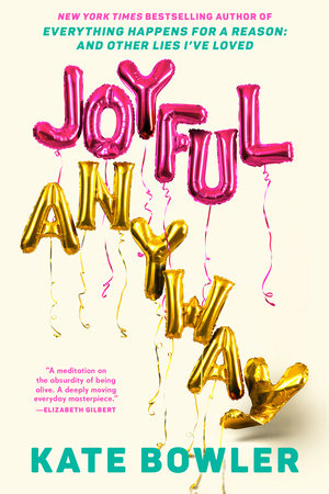 Joyful, Anyway Paperback by Kate Bowler