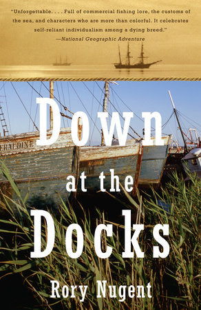 Down at the Docks Paperback by Rory Nugent