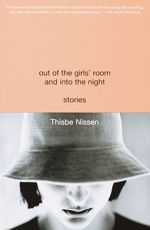 Out of the Girls' Room and Into the Night Paperback by Thisbe Nissen