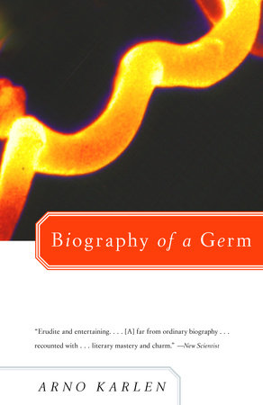 Biography of a Germ Paperback by Arno Karlen
