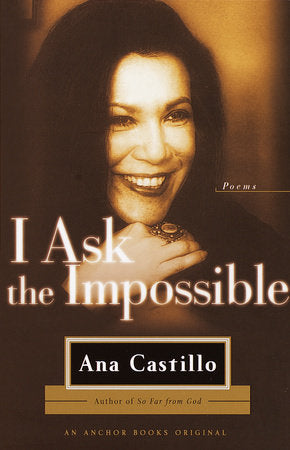 I Ask the Impossible Paperback by Ana Castillo